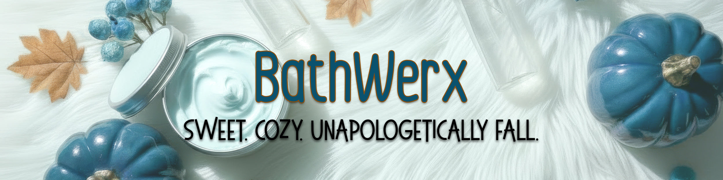 BathWerx fall homepage banner featuring an open body butter tin with pale blue whipped texture, deep blue ceramic pumpkins, blue berry branches, and orange autumn leaves on white faux fur, with the text "BathWerx — Sweet. Cozy. Unapologetically Fall.