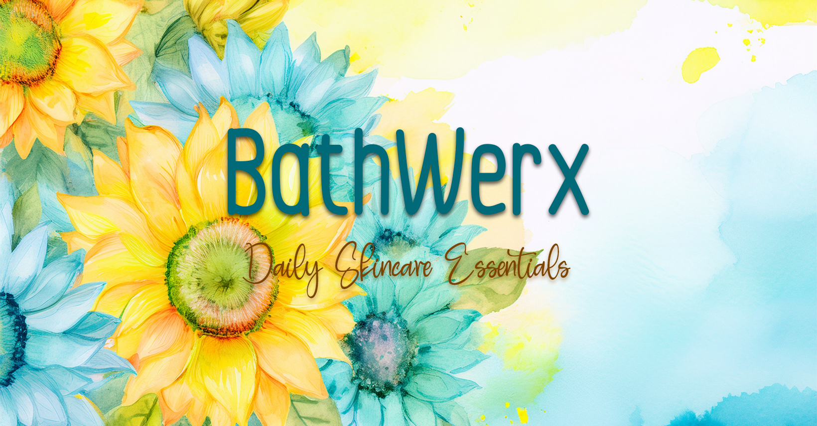A watercolor-style graphic with large yellow and blue flowers on the left and a soft white-to-blue background on the right. The text reads 'BathWerx' in large teal letters, with 'Daily Skincare Essentials' below in brown script.